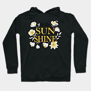 Be The SunShine Hoodie